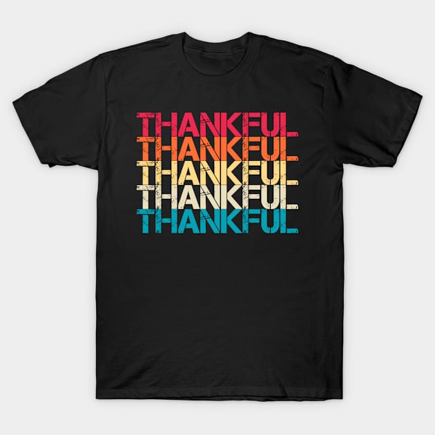 Thankful Retro Vintage Distressed Repeated Text Gift T-Shirt by Inspire Enclave